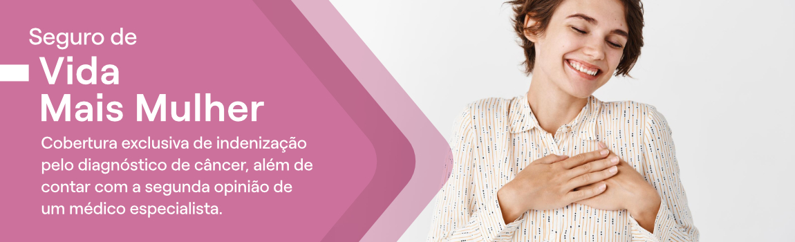 Seguro de Vida Mais Mulher